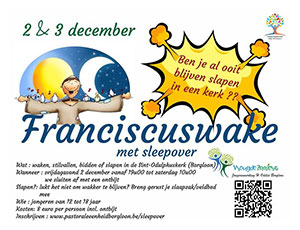 vrijdag 2 t/m zaterdag 3 december - Franciscuswake met sleepover