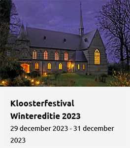 vrijdag 29 t/m zondag 31 december - Kloosterfestival - Wintereditie