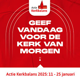 zaterdag 11 t/m zaterdag 25 januari 2025 - Actie Kerkbalans