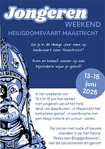 vrijdag 13 t/m zondag 15 juni - Jongerenweekend Heiligdomsvaart Maastricht