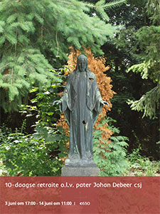 woensdag 3 t/m zondag 14 juni - Sacramentsretraite o.l.v. P. Johan Debeer csj