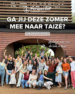 zaterdag 18 t/m zondag 26 juli - PerspectieF jongerenreis naar Taize zaterdag 18 t/m zondag 26 juli - PerspectieF jongerenreis naar Taize