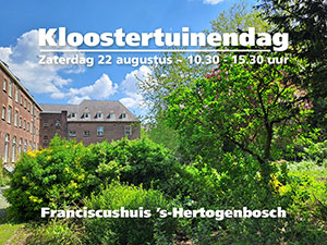 zaterdag 22 augustus - Kloostertuinendag zaterdag 22 augustus - Kloostertuinendag